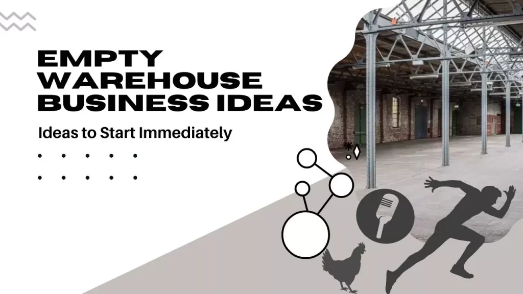 empty warehouse business ideas