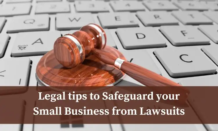 legal tips to safeguard your small business from lawsuits