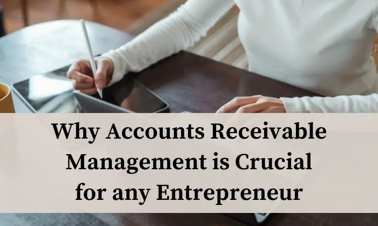 why accounts receivable management is crucial for any entrepreneur