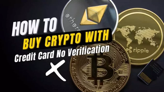 How to Buy Crypto With Credit Card No Verification in 2022
