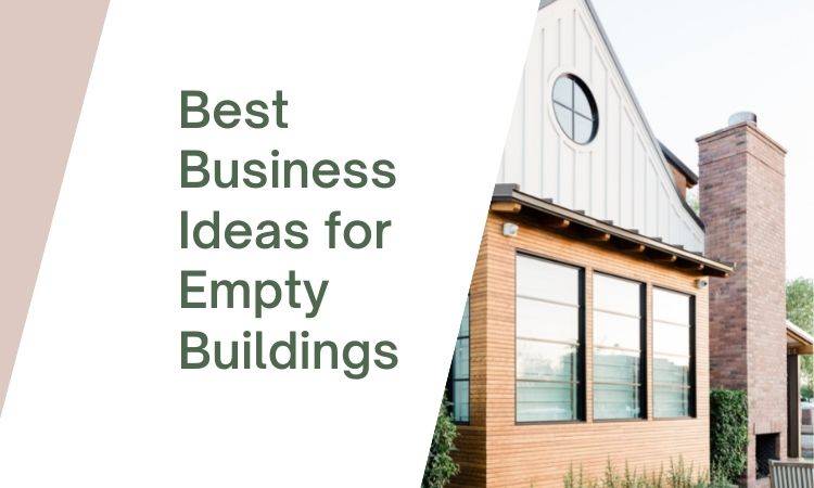 70 best business ideas for empty buildings to start in 2023