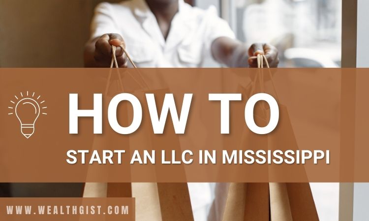 how to start an llc in mississippi: step by step guide