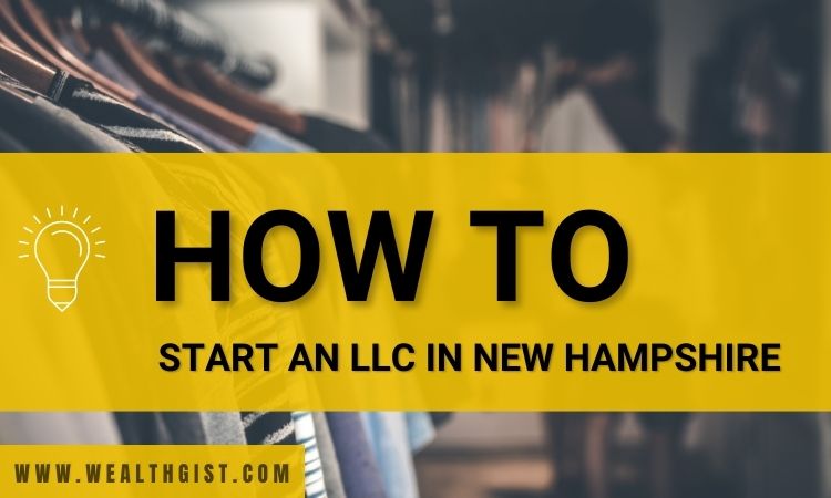 how to start an llc in new hampshire: best guide