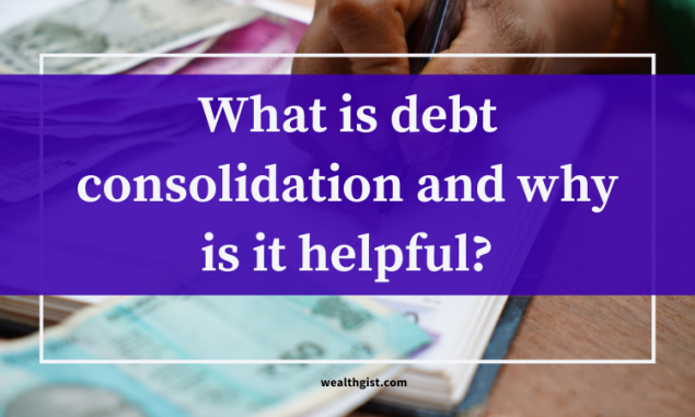 What is debt consolidation and why is it helpful