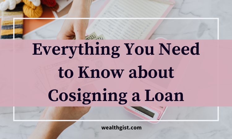 Cosigning A Loan: Everything You Need To Know