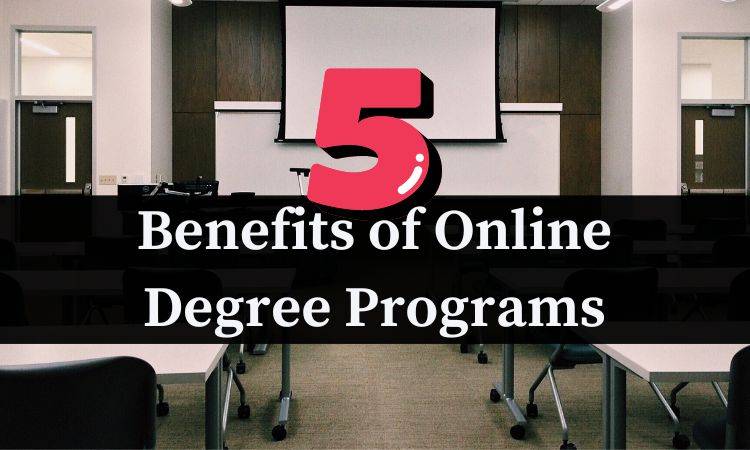5 benefitz of online degree programs up in 2024