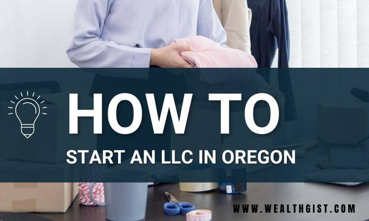 how to start an llc in oregon (2024)