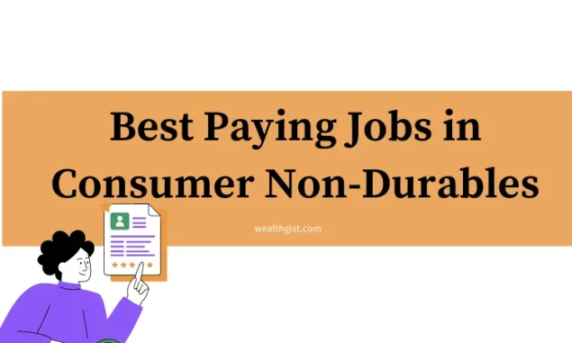 Best Paying Jobs in Consumer Non-Durables