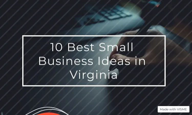 10 Best Small Business Ideas in Virginia